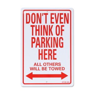 Photo1: Parking Signboard "DON’T EVEN THINK OF PARKING HERE"