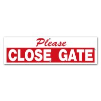 Please CLOSE GATE