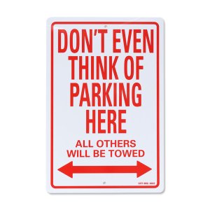 Photo: Parking Signboard "DON’T EVEN THINK OF PARKING HERE"