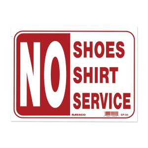 Photo: NO SHOES NO SHIRT NO SERVICE
